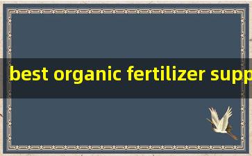  best organic fertilizer supplier